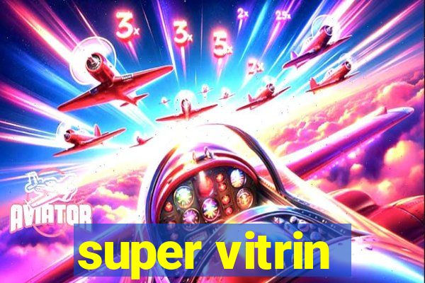 super vitrin